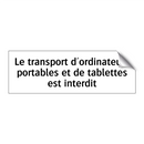 Le transport d'ordinateurs portables et de tablettes est interdit