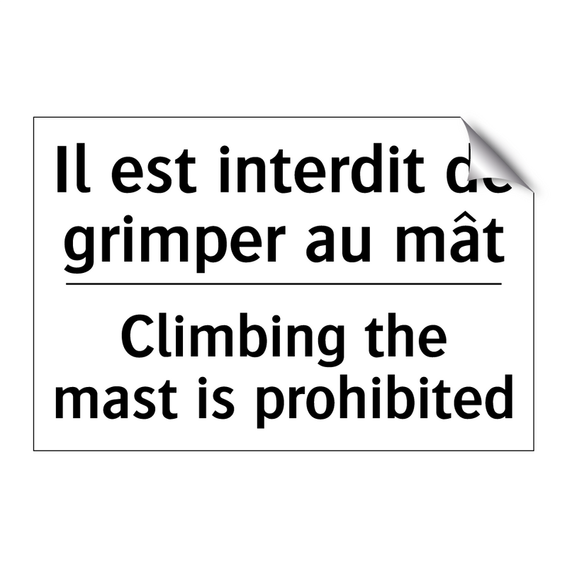 Il est interdit de grimper au  /.../ - Climbing the mast is prohibited /.../