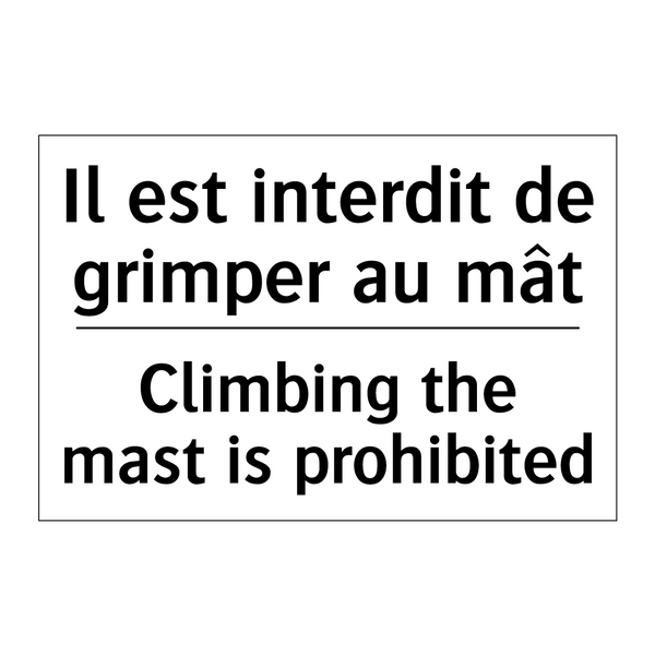 Il est interdit de grimper au  /.../ - Climbing the mast is prohibited /.../