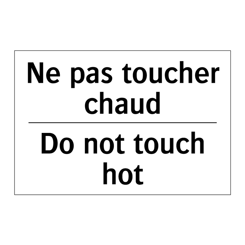 Ne pas toucher chaud - Do not touch hot