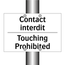 Contact interdit - Touching Prohibited