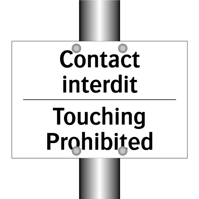 Contact interdit - Touching Prohibited