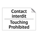 Contact interdit - Touching Prohibited