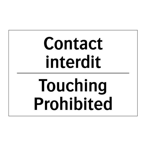 Contact interdit - Touching Prohibited