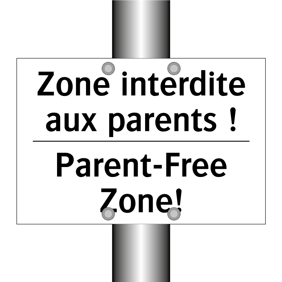 Zone interdite aux parents ! - Parent-Free Zone!