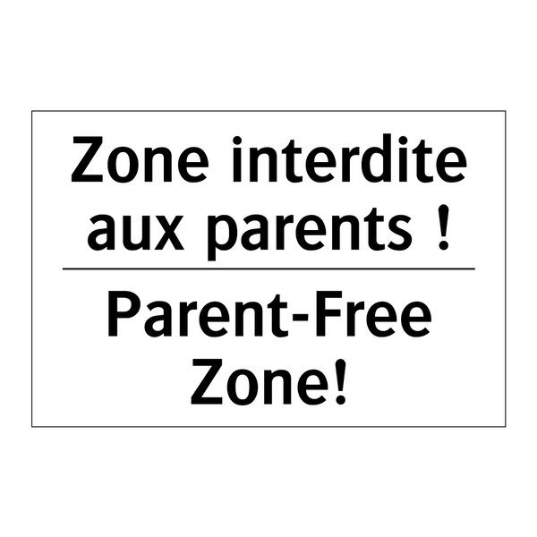 Zone interdite aux parents ! - Parent-Free Zone!