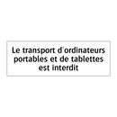 Le transport d'ordinateurs portables et de tablettes est interdit