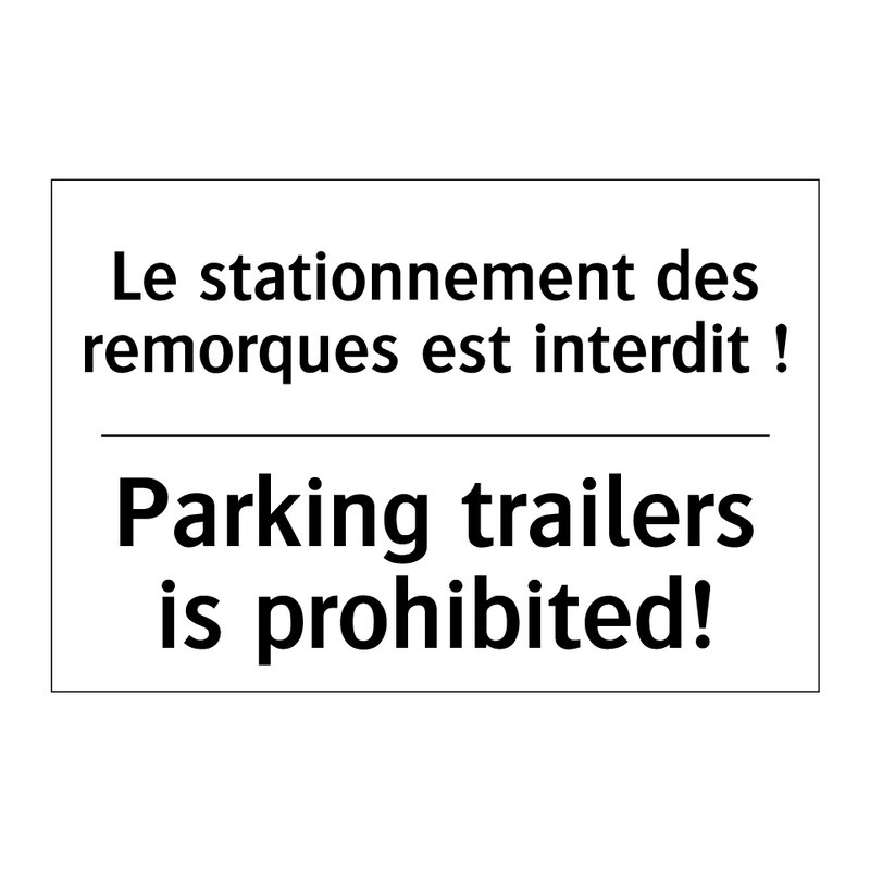Le stationnement des remorques  /.../ - Parking trailers is prohibited! /.../