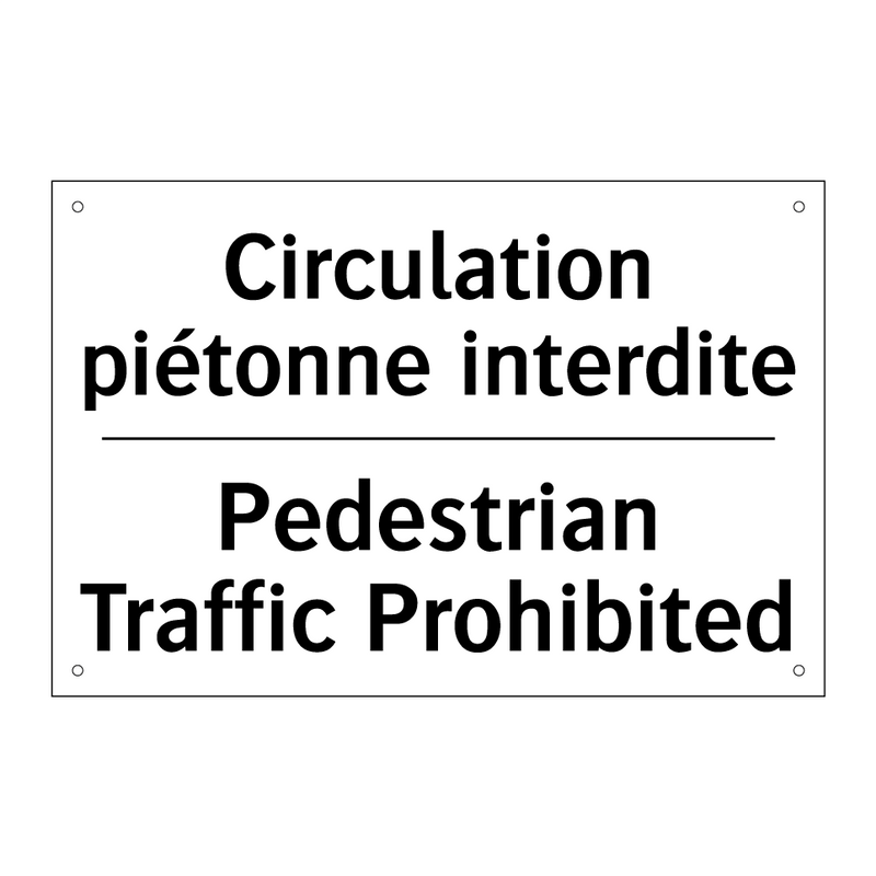 Circulation piétonne interdite - Pedestrian Traffic Prohibited