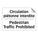 Circulation piétonne interdite - Pedestrian Traffic Prohibited