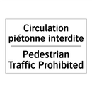 Circulation piétonne interdite - Pedestrian Traffic Prohibited