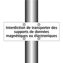 Interdiction de transporter des supports de données magnétiques ou électroniques