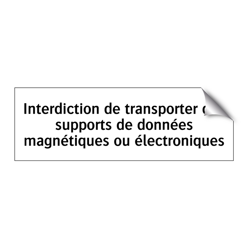 Interdiction de transporter des supports de données magnétiques ou électroniques