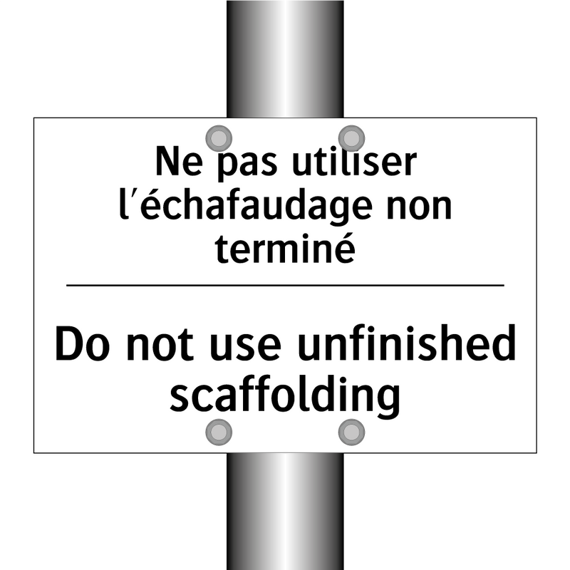 Ne pas utiliser l'échafaudage  /.../ - Do not use unfinished scaffolding /.../