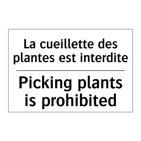 La cueillette des plantes est  /.../ - Picking plants is prohibited