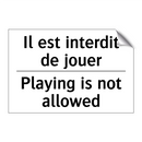 Il est interdit de jouer - Playing is not allowed