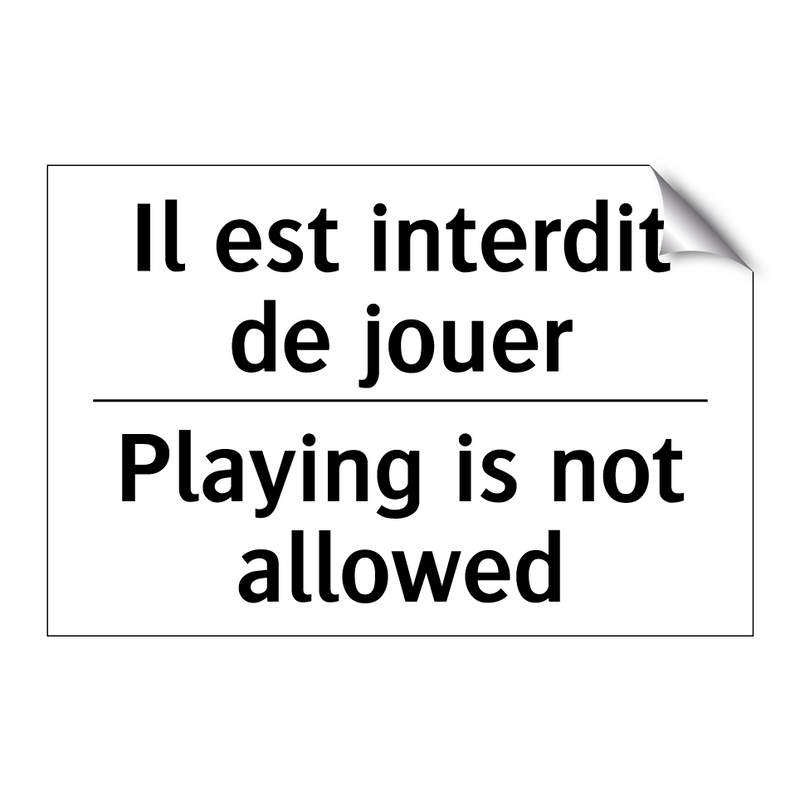 Il est interdit de jouer - Playing is not allowed