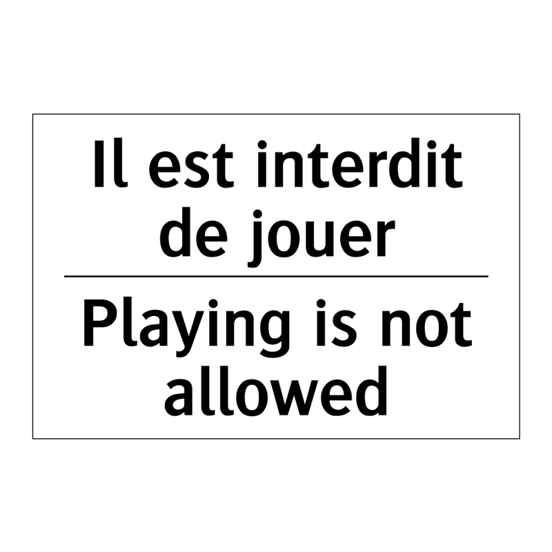 Il est interdit de jouer - Playing is not allowed