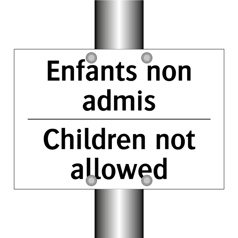 Enfants non admis - Children not allowed