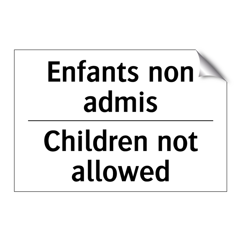 Enfants non admis - Children not allowed