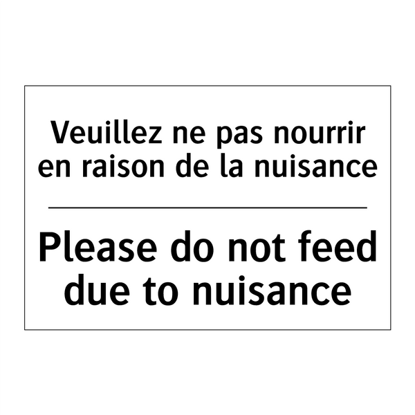 Veuillez ne pas nourrir en raison  /.../ - Please do not feed due to nuisance /.../