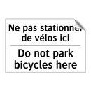 Ne pas stationner de vélos ici - Do not park bicycles here