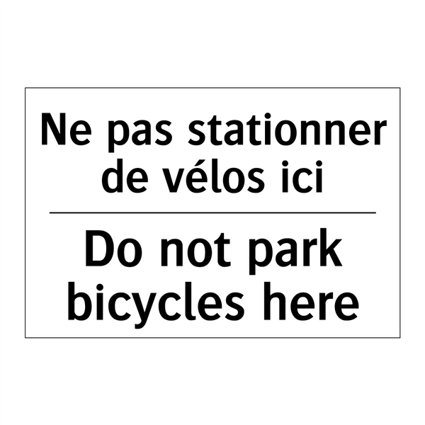 Ne pas stationner de vélos ici - Do not park bicycles here