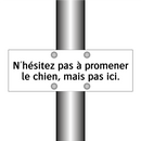 N'hésitez pas à promener le chien, mais pas ici.