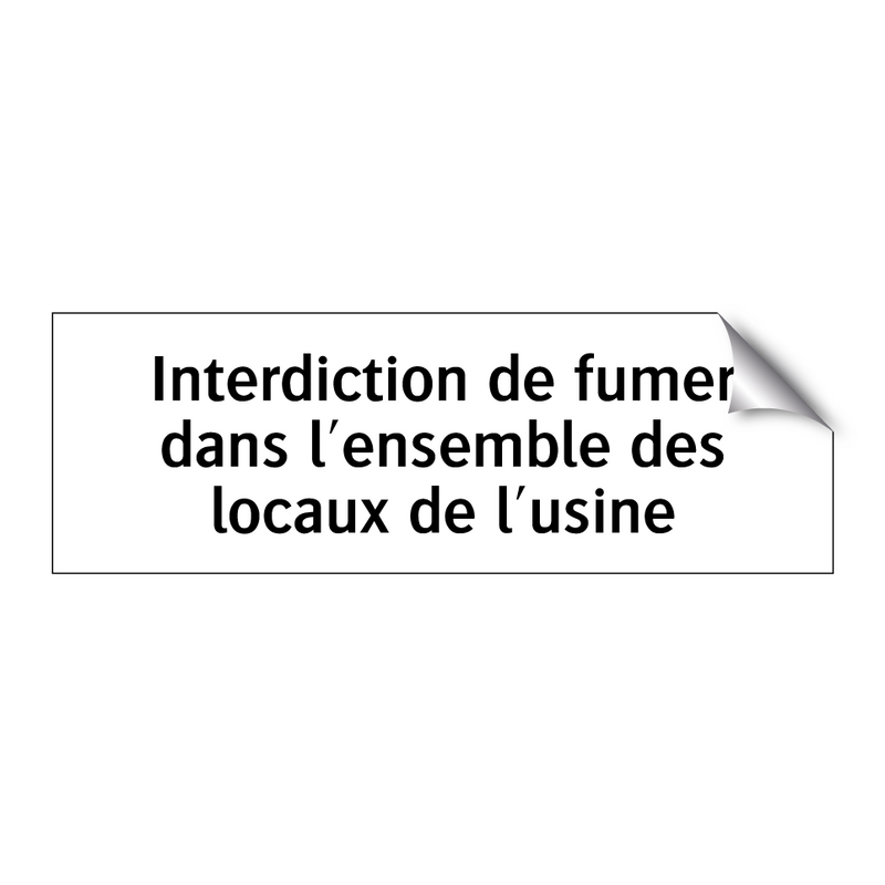 Interdiction de fumer dans l'ensemble des locaux de l'usine