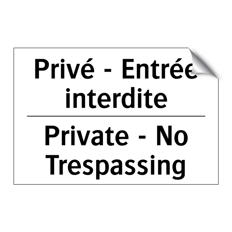 Privé - Entrée interdite - Private - No Trespassing