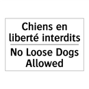 Chiens en liberté interdits - No Loose Dogs Allowed
