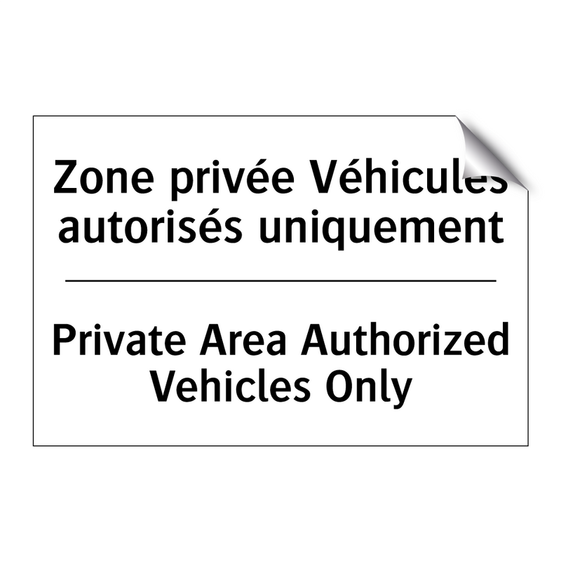 Zone privée Véhicules autorisés  /.../ - Private Area Authorized Vehicles  /.../
