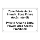 Zone Privée Accès Interdit. Zone  /.../ - Private Area No Entry. Private  /.../