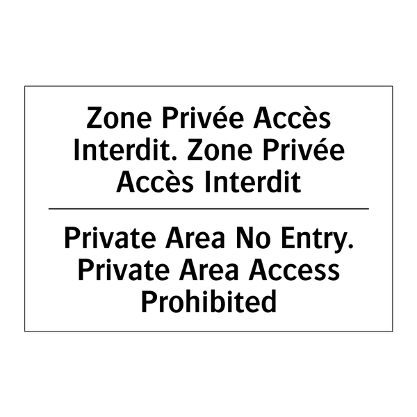 Zone Privée Accès Interdit. Zone  /.../ - Private Area No Entry. Private  /.../