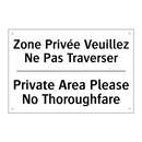 Zone Privée Veuillez Ne Pas Traverser /.../ - Private Area Please No Thoroughfare /.../