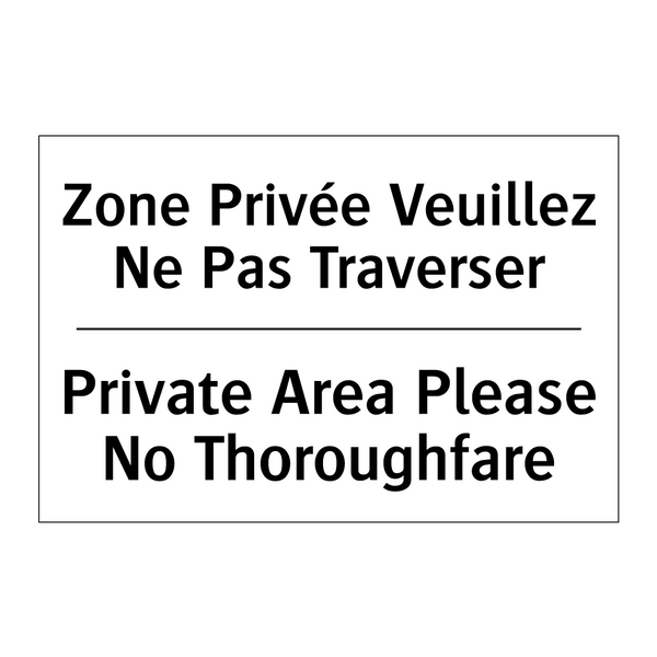 Zone Privée Veuillez Ne Pas Traverser /.../ - Private Area Please No Thoroughfare /.../
