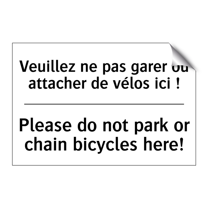 Veuillez ne pas garer ou attacher  /.../ - Please do not park or chain bicycles  /.../