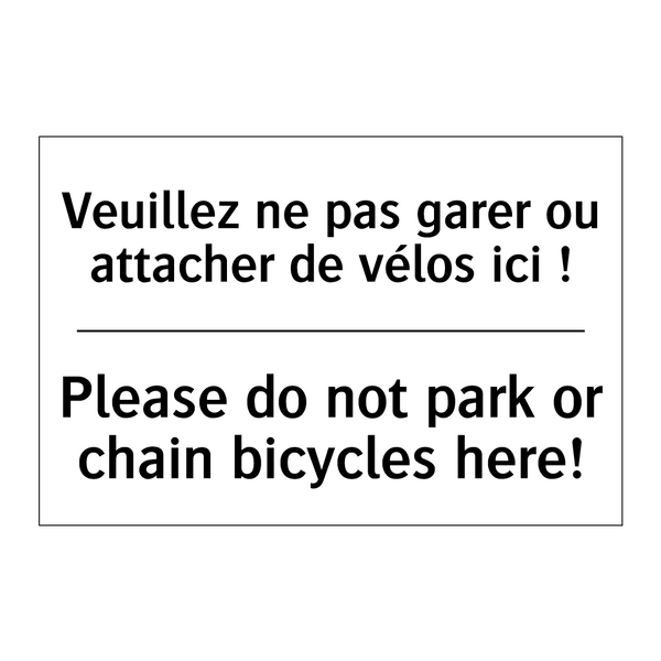 Veuillez ne pas garer ou attacher  /.../ - Please do not park or chain bicycles  /.../