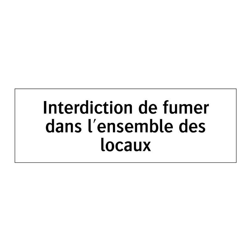 Interdiction de fumer dans l'ensemble des locaux