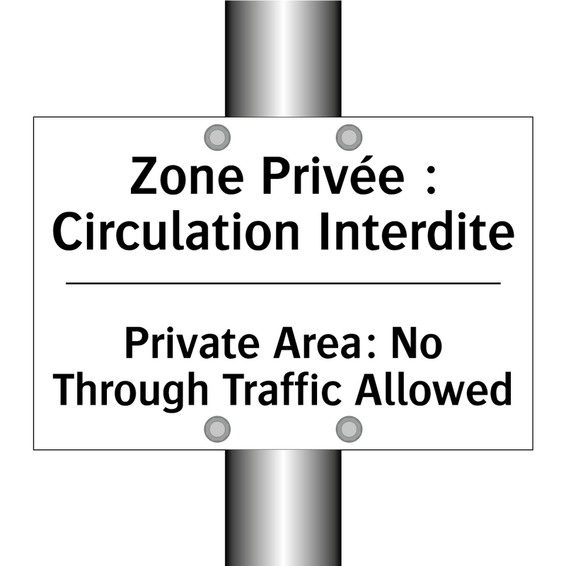 Zone Privée : Circulation Interdite /.../ - Private Area: No Through Traffic  /.../