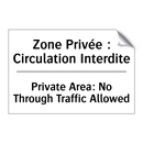 Zone Privée : Circulation Interdite /.../ - Private Area: No Through Traffic  /.../