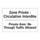 Zone Privée : Circulation Interdite /.../ - Private Area: No Through Traffic  /.../