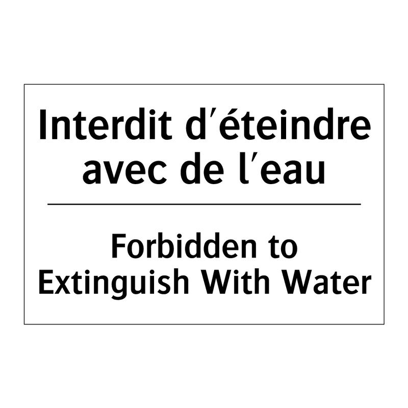 Interdit d'éteindre avec de l'eau /.../ - Forbidden to Extinguish With Water /.../