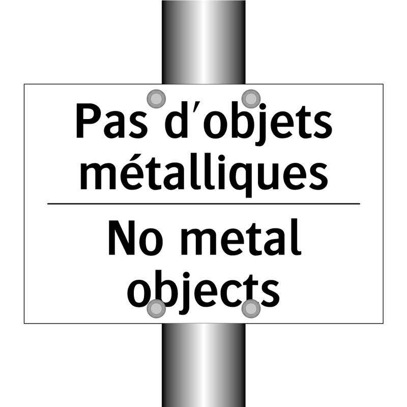 Pas d'objets métalliques - No metal objects
