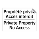 Propriété privée Accès interdit /.../ - Private Property No Access
