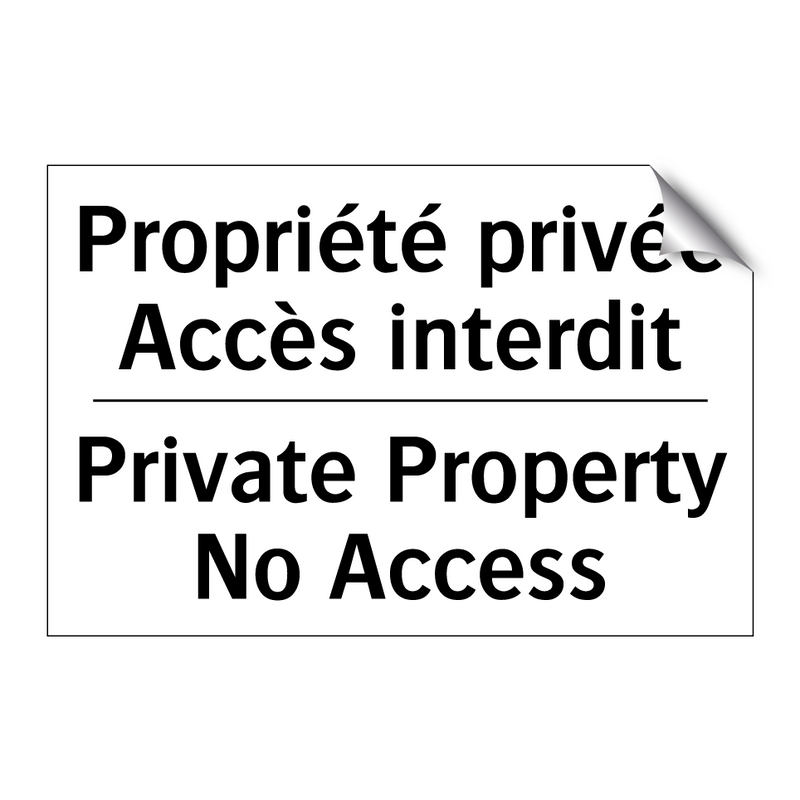 Propriété privée Accès interdit /.../ - Private Property No Access