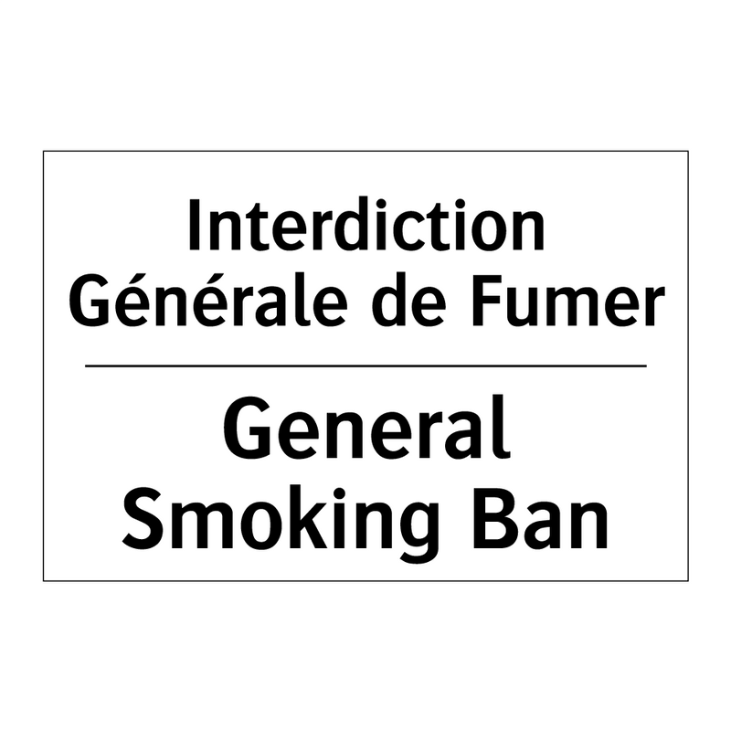 Interdiction Générale de Fumer - General Smoking Ban