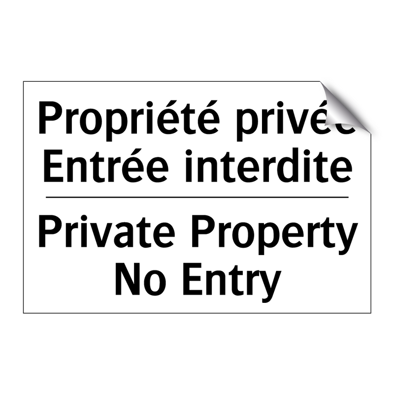 Propriété privée Entrée interdite /.../ - Private Property No Entry