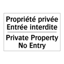 Propriété privée Entrée interdite /.../ - Private Property No Entry