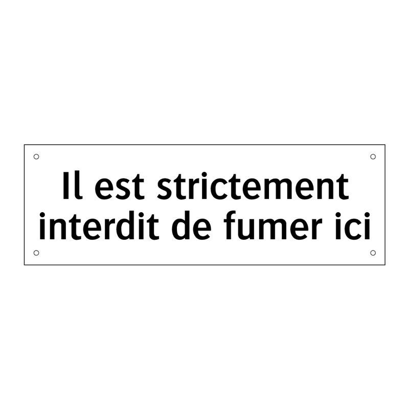 Il est strictement interdit de fumer ici